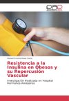 Resistencia a la Insulina en Obesos y su Repercusión Vascular