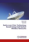 Radio-over-Fiber Technology Based Integrated Optical Wireless Networks