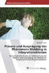 Präsenz und Ausprägung des Phänomens Mobbing in Integrationsklassen