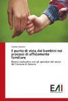 Il punto di vista dei bambini nei processi di affidamento familiare