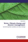 Water, Climate change and disaster management: