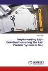 Implementing Lean Construction using the Last Planner System in Iraq