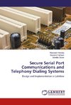 Secure Serial Port Communications and Telephony Dialing Systems