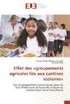 Effet des «groupements agricoles liés aux cantines scolaires»