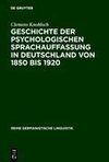 Geschichte der psychologischen Sprachauffassung in Deutschland von 1850 bis 1920