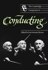 The Cambridge Companion to Conducting