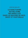 LE SANCTUAIRE NOTRE DAME DES MIRACLES DANS LE DIOCéSE DE NICE