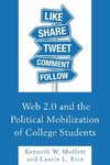 Web 2.0 and the Political Mobilization of College Students