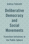 Deliberative Democracy and Social Movements