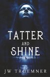 Tatter and Shine