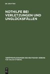 Nothilfe bei Verletzungen und Unglücksfällen