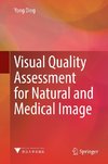 Visual Quality Assessment for Natural and Medical Image