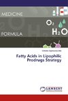 Fatty Acids in Lipophilic Prodrugs Strategy