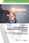 Data Warehouse implementation success factors