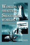 Worlds to Shatter, Shattered Worlds