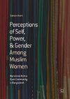 Perceptions of Self, Power, & Gender Among Muslim Women