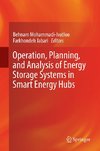 Operation, Planning, and Analysis of Energy Storage Systems in Smart Energy Hubs