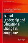 School Leadership and Educational Change in Singapore