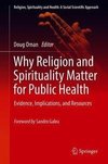 Why Religion and Spirituality Matter for Public Health