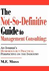 The Not-So-Definitive Guide to Management Consulting