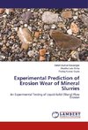 Experimental Prediction of Erosion Wear of Mineral Slurries