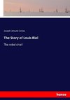 The Story of Louis Riel