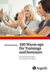 100 Warm-ups für Trainings und Seminare