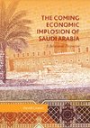 The Coming Economic Implosion of Saudi Arabia