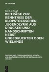 Beiträge zur Kenntniss der Klopstockschen Jugendlyrik aus Drucken und Handschriften nebst ungedruckten Oden Wielands