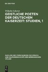 Geistliche Poeten der deutschen Kaiserzeit: Studien, 1