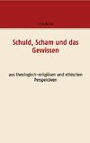 Schuld, Scham und das Gewissen