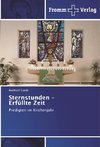 Sternstunden - Erfüllte Zeit