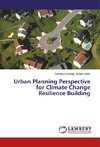 Urban Planning Perspective for Climate Change Resilience Building