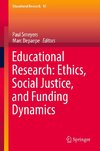 Educational Research: Ethics, Social Justice, and Funding Dynamics