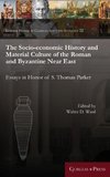 The Socio-Economic History and Material Culture of the Roman and Byzantine Near East