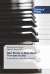 How Music is Best Used Therapeutically