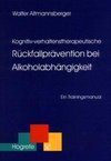 Kognitiv-verhaltenstherapeutische Rückfallprävention bei Alkoholabhängigkeit