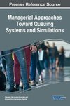 Managerial Approaches Toward Queuing Systems and Simulations