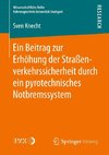 Ein Beitrag zur Erhöhung der Straßenverkehrssicherheit durch ein pyrotechnisches Notbremssystem