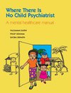 Where There Is No Child Psychiatrist