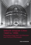 Unbuilt Utopian Cities 1460 to 1900