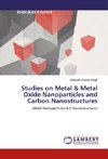 Studies on Metal & Metal Oxide Nanoparticles and Carbon Nanostructures