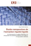 Études comparatives de l'extraction liquide-liquide