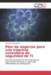 Plan de negocios para una empresa consultora de seguridad de TI