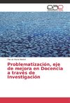 Problematización, eje de mejora en Docencia a través de Investigación