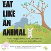 Eat Like An Animal and Act Like An Animal