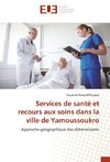 Services de santé et recours aux soins dans la ville de Yamoussoukro