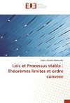 Lois et Processus stable : Théorèmes limites et ordre convexe