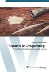 Reporter im Drogenkrieg -