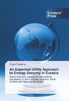 An Expected Utility Approach to Energy Security in Eurasia